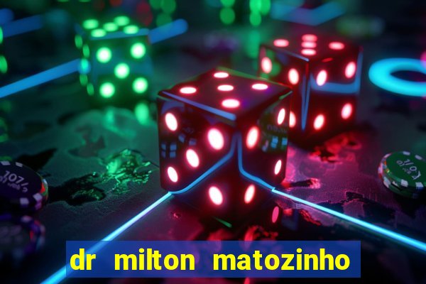dr milton matozinho urologista santos